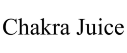 CHAKRA JUICE trademark
