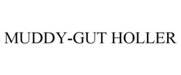 MUDDY-GUT HOLLER trademark