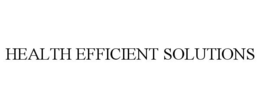 HEALTH EFFICIENT SOLUTIONS trademark