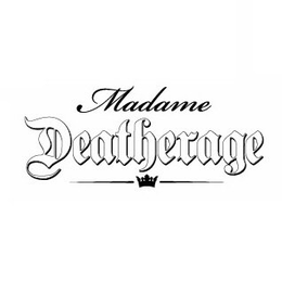 MADAME DEATHERAGE trademark