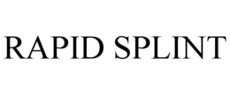 RAPID SPLINT trademark