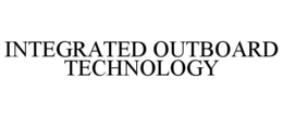 INTEGRATED OUTBOARD TECHNOLOGY trademark