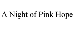 A NIGHT OF PINK HOPE trademark