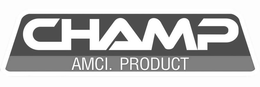 CHAMP AMCI. PRODUCT trademark