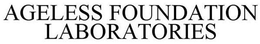 AGELESS FOUNDATION LABORATORIES trademark