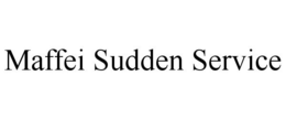 MAFFEI SUDDEN SERVICE trademark