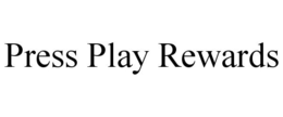 PRESS PLAY REWARDS trademark