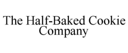 THE HALF-BAKED COOKIE COMPANY trademark