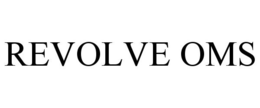 REVOLVE OMS trademark