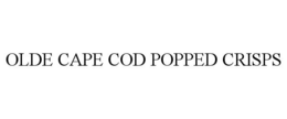 OLDE CAPE COD POPPED CRISPS trademark