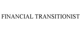 FINANCIAL TRANSITIONIST trademark