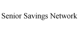 SENIOR SAVINGS NETWORK trademark