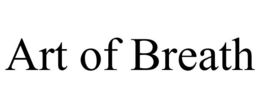 ART OF BREATH trademark