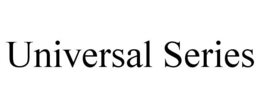 UNIVERSAL SERIES trademark