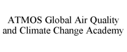 ATMOS GLOBAL AIR QUALITY AND CLIMATE CHANGE ACADEMY trademark