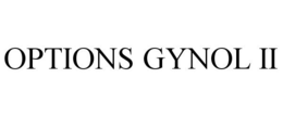 OPTIONS GYNOL II trademark