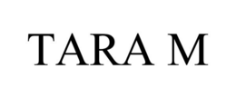 TARA M trademark