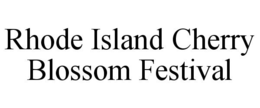 RHODE ISLAND CHERRY BLOSSOM FESTIVAL trademark