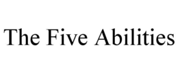 THE FIVE ABILITIES trademark