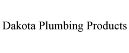 DAKOTA PLUMBING PRODUCTS trademark