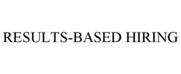 RESULTS-BASED HIRING trademark