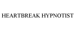 HEARTBREAK HYPNOTIST trademark