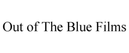OUT OF THE BLUE FILMS trademark