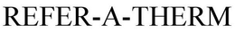 REFER-A-THERM trademark