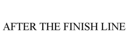 AFTER THE FINISH LINE trademark