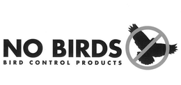 NO BIRDS BIRD CONTROL PRODUCTS trademark