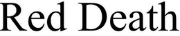 RED DEATH trademark