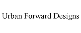 URBAN FORWARD DESIGNS trademark