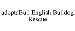 ADOPTABULL ENGLISH BULLDOG RESCUE trademark