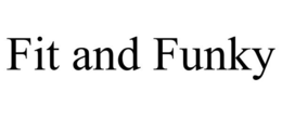 FIT AND FUNKY trademark