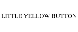 LITTLE YELLOW BUTTON trademark