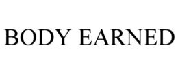 BODY EARNED trademark