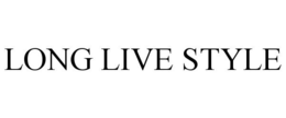 LONG LIVE STYLE trademark