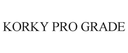 KORKY PRO GRADE trademark