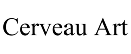 CERVEAU ART trademark