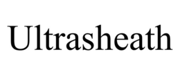 ULTRASHEATH trademark