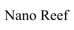NANO REEF trademark