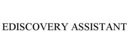 EDISCOVERY ASSISTANT trademark