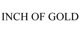INCH OF GOLD trademark