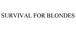 SURVIVAL FOR BLONDES trademark