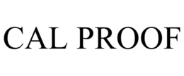CAL PROOF trademark