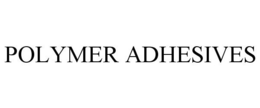POLYMER ADHESIVES trademark