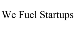 WE FUEL STARTUPS trademark