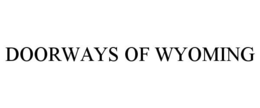 DOORWAYS OF WYOMING trademark
