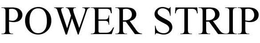POWER STRIP trademark