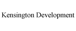 KENSINGTON DEVELOPMENT trademark